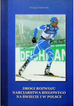 Drogi rozwoju narciarstwa biegowego na świecie i w Polsce + autograf Grzegorz Sadowski