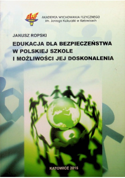 Edukacja dla bezpieczeństwa w polskiej szkole i możliwości jej doskonalenia