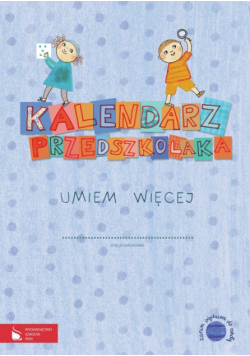 B. - Kalendarz Przedszkolaka: Umiem więcej