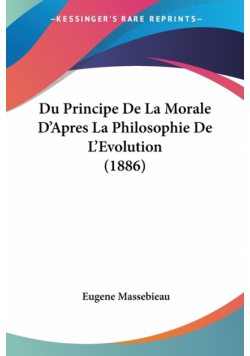 Du Principe De La Morale D'Apres La Philosophie De L'Evolution (1886)