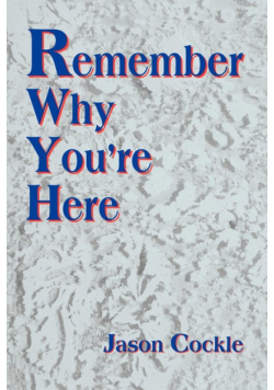 Remember Why You're Here