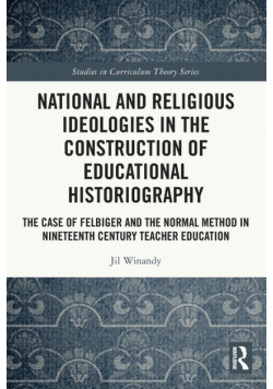 National and Religious Ideologies in the Construction of Educational Historiography