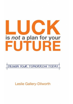 Luck Is Not a Plan for Your Future