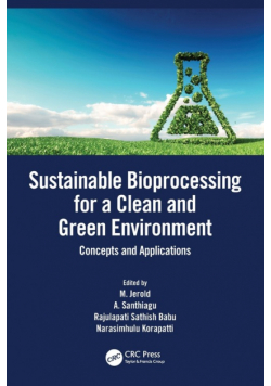 Sustainable Bioprocessing for a Clean and Green Environment