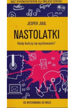 Nastolatki  Kiedy kończy się wychowanie