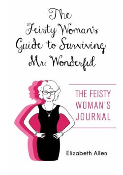 The Feisty Woman's Guide to Surviving Mr. Wonderful