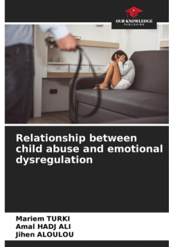 Relationship between child abuse and emotional dysregulation