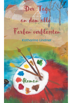 Der Tag, an dem alle Farben verblassten