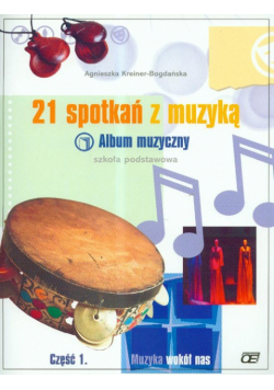 21 spotkań z muzyką Album muzyczny Część 1