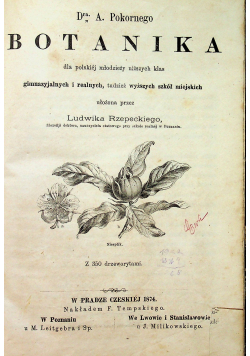 Botanika dla niższych i średnich klas gimnazjalnych i realnych 1874r