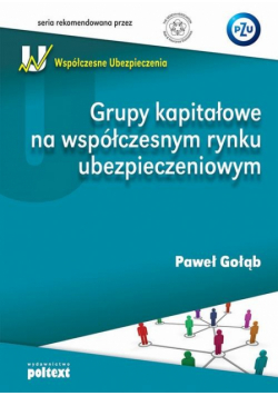 P. - Grupy kapitałowe na współczesnym rynku ubezpieczeniowym