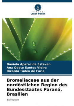 Bromeliaceae aus der nordöstlichen Region des Bundesstaates Paraná, Brasilien