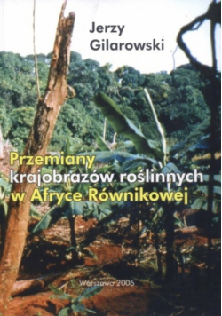 Przemiany krajobrazów roślinnych w Afryce Równikowej