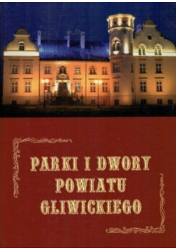 Parki i dwory powiatu gliwickiego