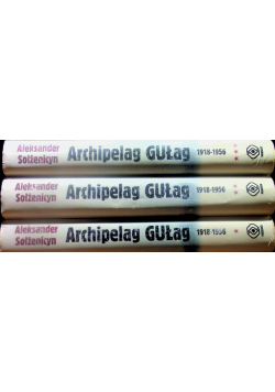 Archipelag Gułag 1918 - 1956 Tom 1 do 3