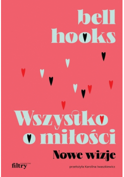 Wszystko o miłości. Nowe wizje wyd. 2