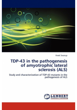 TDP-43 in the pathogenesis of amyotrophic lateral sclerosis (ALS)