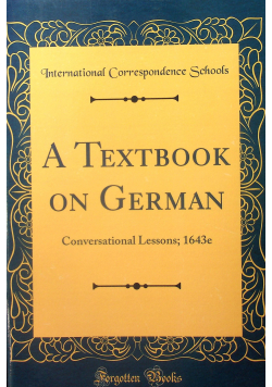 A Textbook on German Conversational Lessons 1643e Reprint