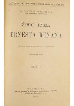 Żywot i dzieła Ernesta Renana Tom I 1905 r
