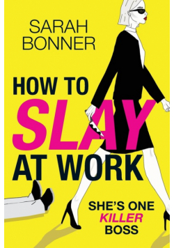How to Slay at Work