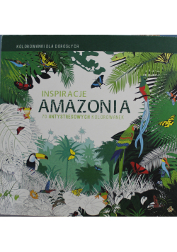 Inspiracje Amazonia Kolorowanki dla dorosłych