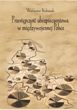 Przestępczość ubezpieczeniowa w międzywojennej Polsce