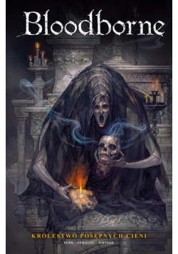 Królestwo posępnych cieni. Bloodborne. Tom 4