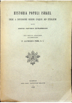 Historia Populi Israel Inde a divisione regni usque ad exilium 1933r.