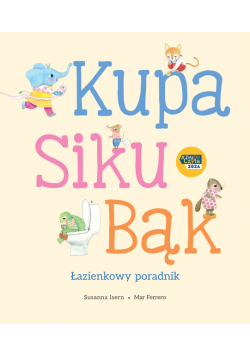 Kupa, siku, bąk. Łazienkowy poradnik