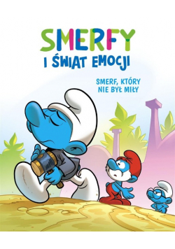Smerfy i świat emocji. Smerf, który nie był miły