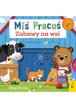 Miś Pracuś. Zabawy na wsi