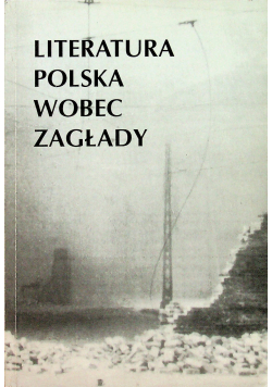 Literatura polska wobec zagłady