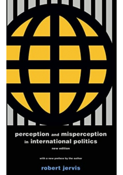 Perception and Misperception in International Politics