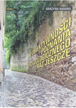 O obiektywności poznania socjologicznego raz jeszcze