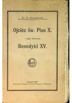 Ojciec św Pius X i jego następca Benedykt XV  1914r