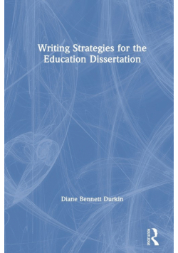 Writing Strategies for the Education Dissertation
