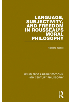 Language, Subjectivity, and Freedom in Rousseau's Moral Philosophy