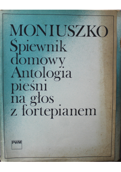 Śpiewnik domowy Antologia pieśni ma głos z fortepianem 5 tomów