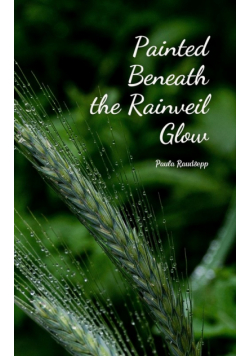 Painted Beneath the Rainveil Glow