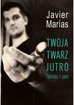 Marias Javier - Twoja twarz jutro. Taniec i sen