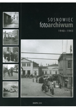 Sosnowiec Foto archiwum 1940 1943