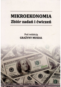 Mikroekonomia Zbiór zadań i ćwiczeń