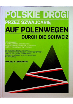 Polskie drogi przez Szwajcarię Auf Polenwegen Durch die Schweiz