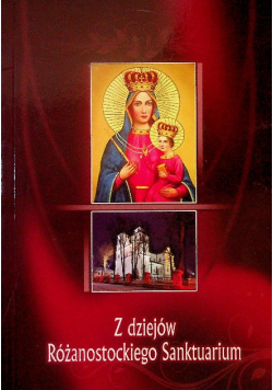 Z dziejów różanostockiego sanktuarium