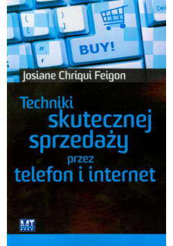 Chriqui Feigon Josiane - Techniki skutecznej sprzedaży przez telefon i internet