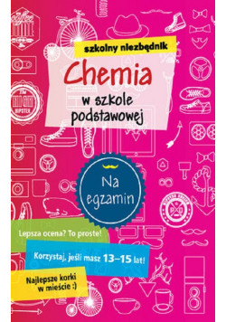 Szkolny niezbędnik Chemia w szkole podstawowej