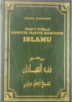 Prosty wykład głównych praktyk religijnych islamu