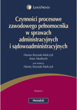 Czynności procesowe zawodowego pełnomocnika w sprawach administracyjnych i sądowoadministracyjnych