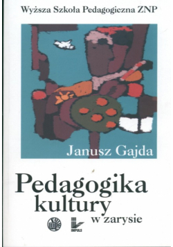 Gajda Janusz - Pedagogika kultury w zarysie