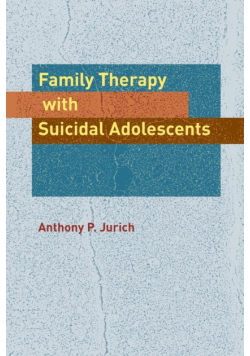 Family Therapy with Suicidal Adolescents